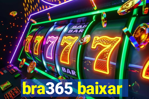 bra365 baixar