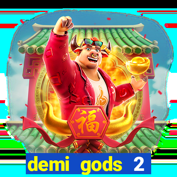 demi gods 2 expanded edition slot