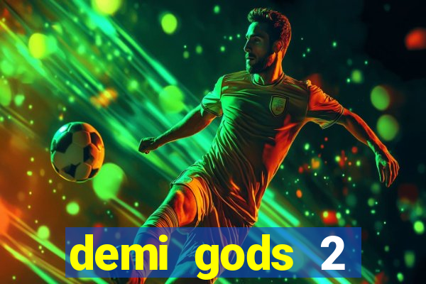 demi gods 2 expanded edition slot