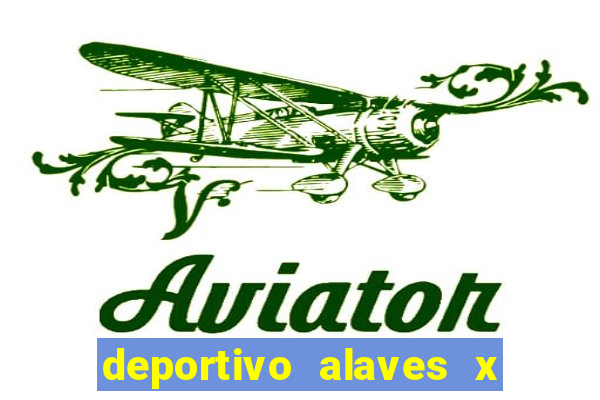 deportivo alaves x real madrid palpite