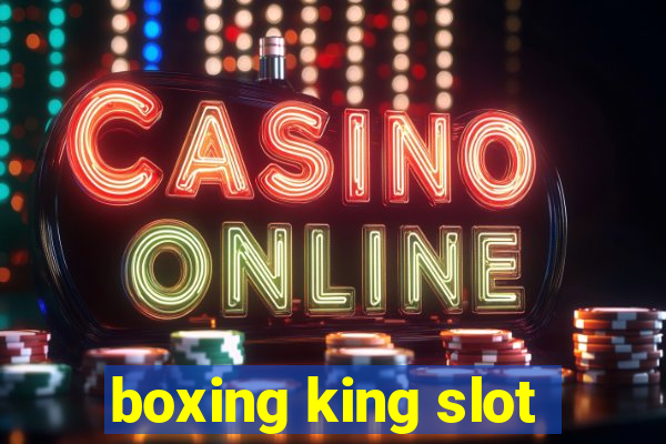 boxing king slot