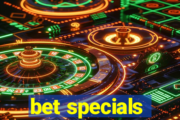 bet specials