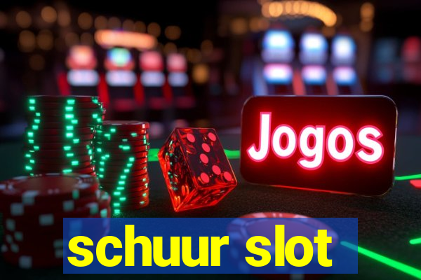 schuur slot