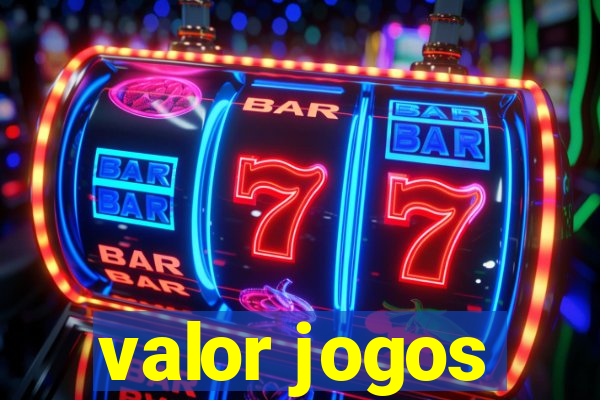 valor jogos