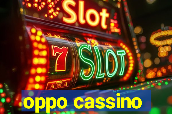 oppo cassino