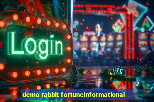 demo rabbit fortuneInformational