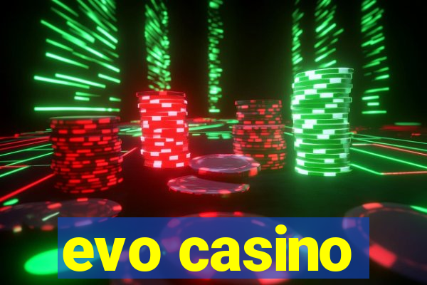 evo casino