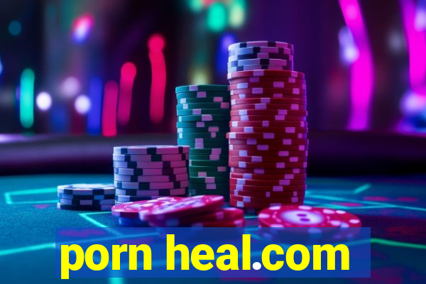 porn heal.com