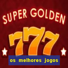 os melhores jogos de cassino