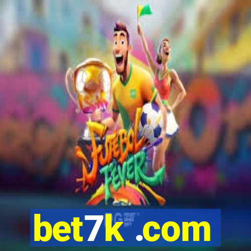 bet7k .com