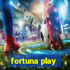 fortuna play