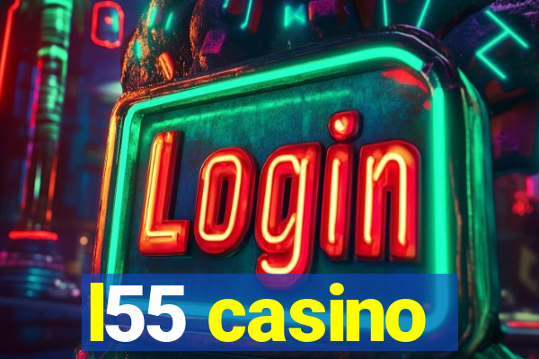 l55 casino