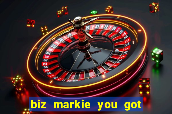 biz markie you got what i need