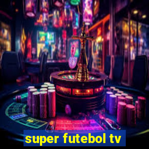 super futebol tv