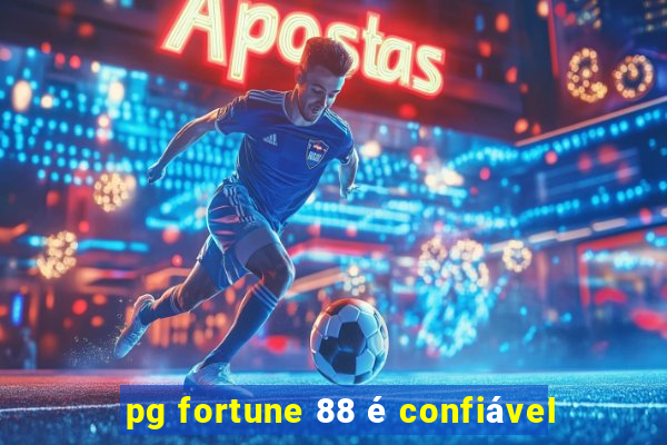 pg fortune 88 é confiável