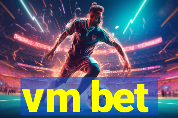 vm bet