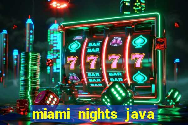 miami nights java pt-br 320x240