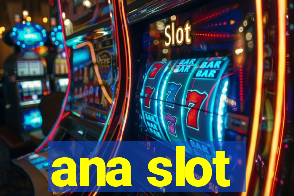 ana slot