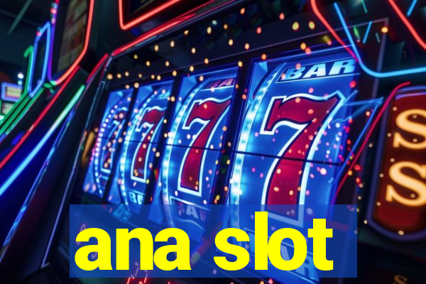 ana slot