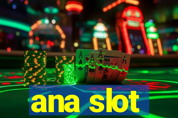 ana slot