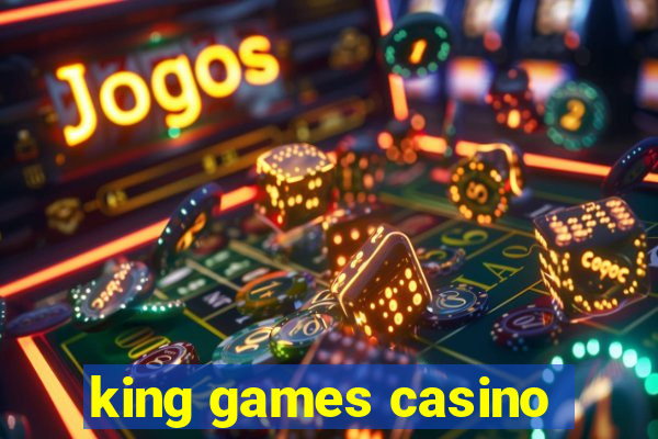 king games casino