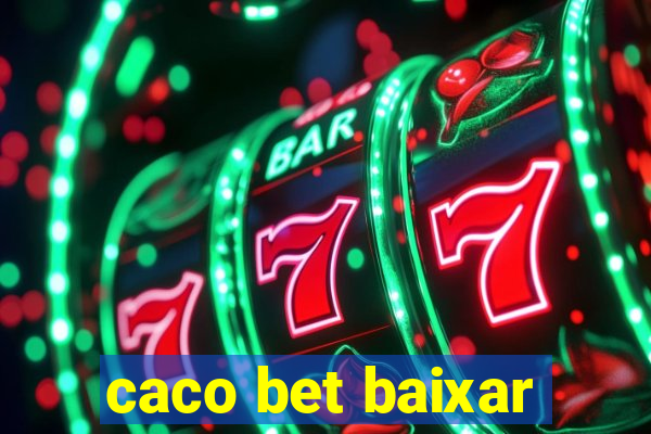 caco bet baixar