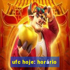 ufc hoje: horário