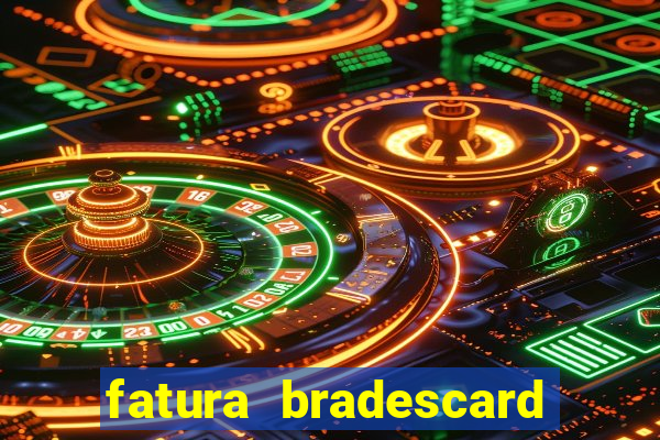 fatura bradescard casas bahia