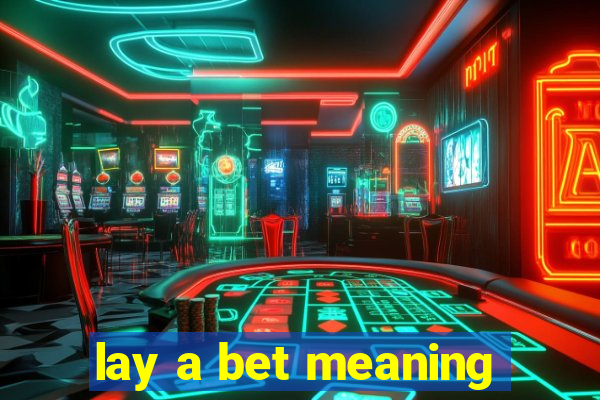 lay a bet meaning