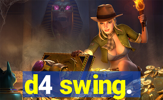 d4 swing.