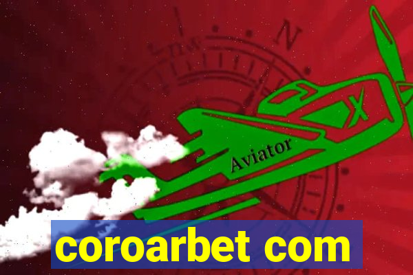 coroarbet com