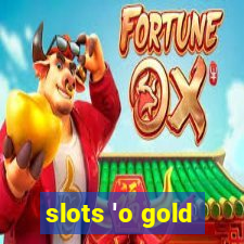 slots 'o gold