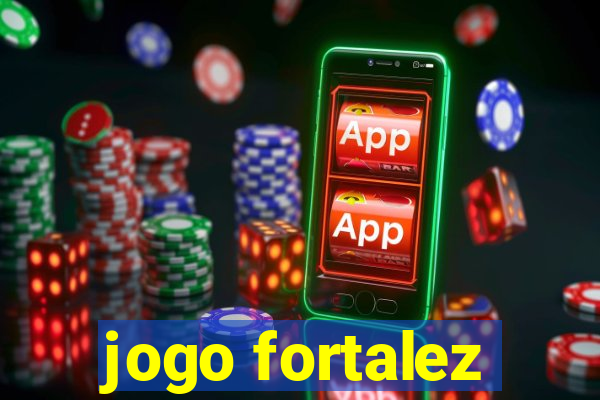 jogo fortalez