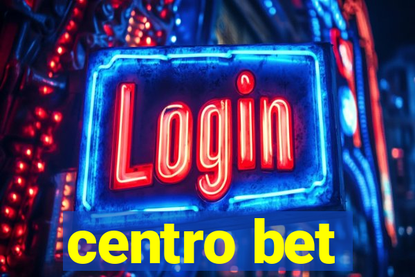 centro bet