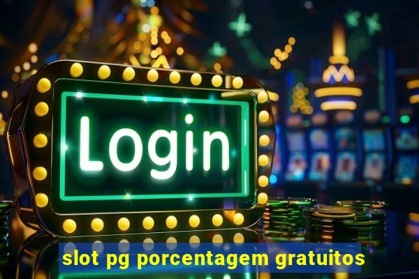 slot pg porcentagem gratuitos