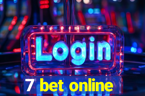 7 bet online