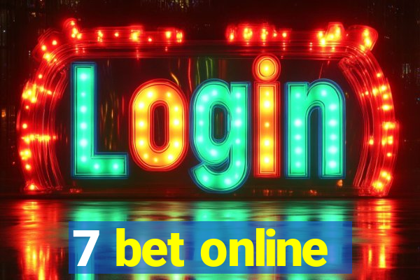 7 bet online