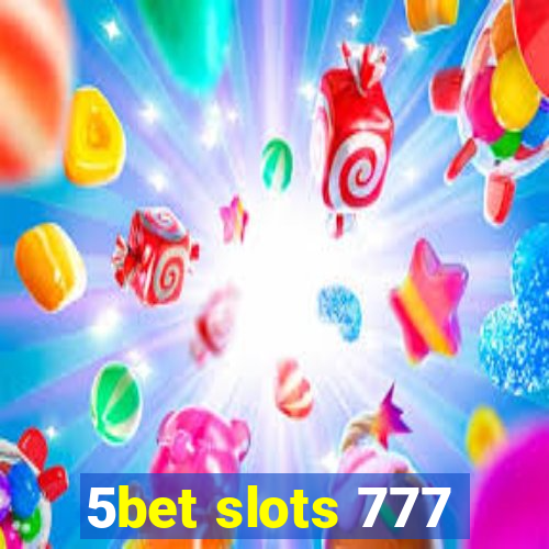 5bet slots 777