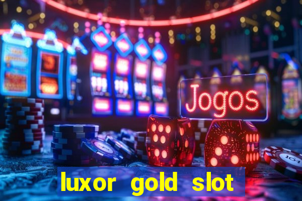 luxor gold slot free play