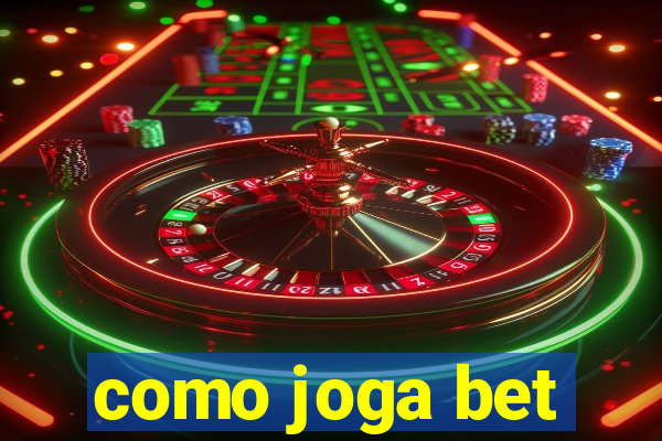 como joga bet