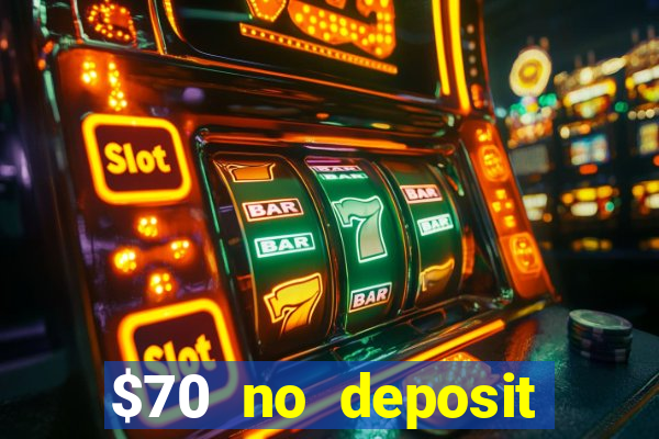 $70 no deposit casino bonus