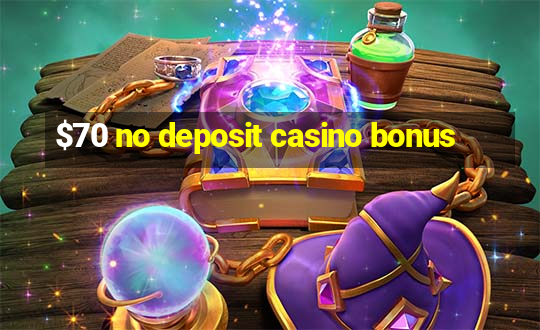 $70 no deposit casino bonus