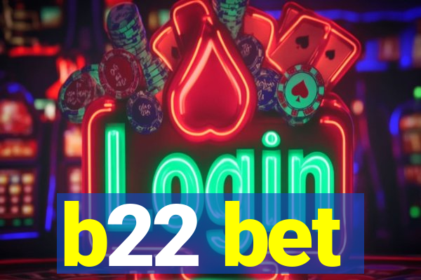 b22 bet