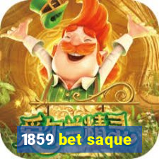 1859 bet saque