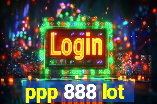 ppp 888 lot