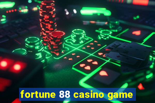 fortune 88 casino game