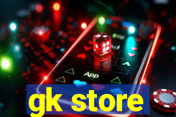 gk store