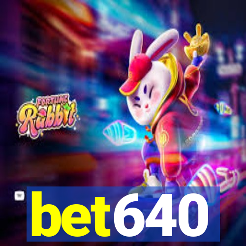 bet640