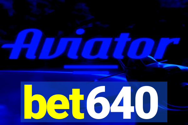 bet640