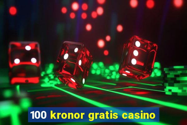 100 kronor gratis casino